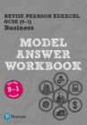 Pearson REVISE Edexcel GCSE (9-1) Business Model Answer Workbook: For 2024 and 2025 assessments and exams (REVISE Edexcel GCSE Business 2017) - Book