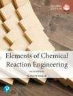 Elements of Chemical Reaction Engineering, Global Edition - Book