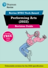 Pearson REVISE BTEC Tech Award Performing Arts 2022 Revision Guide inc online edition - 2023 and 2024 exams and assessments - Book