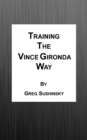 Training the Vince Gironda Way - eBook