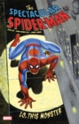 Spectacular Spider-man: Lo, This Monster - Book
