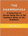 The Dhammapada : A Collection of Verses Being One of the Canonical Books of the Buddhists - eBook