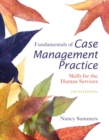 Fundamentals of Case Management Practice : Skills for the Human Services - Book