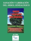 Sanacion y liberacion del arbol genealogico - eBook