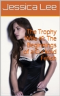 Trophy Wife #1: The Beginnings of a Cuckold Fetish - eBook