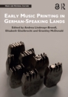 Early Music Printing in German-Speaking Lands - eBook