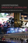 Understanding Broadcast Journalism - eBook