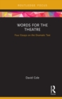 Words for the Theatre : Four Essays on the Dramatic Text - eBook