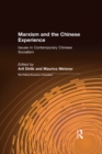 Marxism and the Chinese Experience : Issues in Contemporary Chinese Socialism - eBook