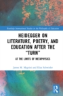 Heidegger on Literature, Poetry, and Education after the "Turn" : At the Limits of Metaphysics - eBook