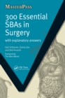 300 Essential SBAs in Surgery : With Explanatory Answers - eBook