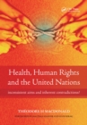 Health, Human Rights and the United Nations : Inconsistent Aims and Inherent Contradictions? - eBook