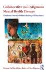 Collaborative and Indigenous Mental Health Therapy : Tataihono - Stories of Maori Healing and Psychiatry - eBook