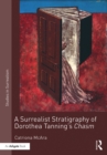 A Surrealist Stratigraphy of Dorothea Tanning's Chasm - eBook