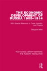 The Economic Development of Russia 1905-1914 : With Special Reference to Trade, Industry, and Finance - eBook