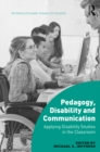 Pedagogy, Disability and Communication : Applying Disability Studies in the Classroom - eBook
