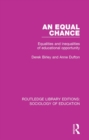 An Equal Chance : Equalities and inequalities of educational opportunity - eBook