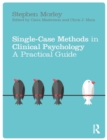 Single Case Methods in Clinical Psychology : A Practical Guide - eBook