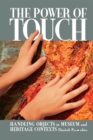 The Power of Touch : Handling Objects in Museum and Heritage Context - eBook