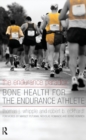 The Endurance Paradox : Bone Health for the Endurance Athlete - eBook
