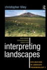 Interpreting Landscapes : Geologies, Topographies, Identities; Explorations in Landscape Phenomenology 3 - eBook