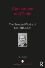 Conscience and Critic : The selected works of Keith Tudor - eBook