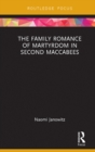 The Family Romance of Martyrdom in Second Maccabees - eBook