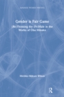 Gender is Fair Game : (Re)Thinking the (Fe)Male in the Works of Oba Minako - eBook