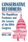 Conservative Reformers: The Freshman Republicans in the 104th Congress : The Freshman Republicans in the 104th Congress - eBook