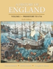 A History of England, Volume 1 : Prehistory to 1714 - eBook