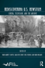 Rediscovering U.S. Newsfilm : Cinema, Television, and the Archive - eBook