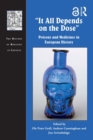 It All Depends on the Dose : Poisons and Medicines in European History - eBook