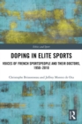 Doping in Elite Sports : Voices of French Sportspeople and Their Doctors, 1950-2010 - eBook