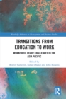 Transitions from Education to Work : Workforce Ready Challenges in the Asia Pacific - eBook