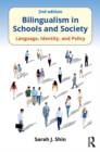 Bilingualism in Schools and Society : Language, Identity, and Policy, Second Edition - eBook