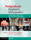 Postgraduate Paediatric Orthopaedics : The Candidate's Guide to the FRCS (Tr and Orth) Examination - eBook
