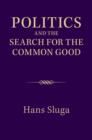 Politics and the Search for the Common Good - eBook