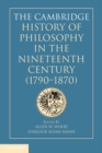 The Cambridge History of Philosophy in the Nineteenth Century (1790-1870) - eBook