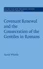 Covenant Renewal and the Consecration of the Gentiles in Romans - eBook