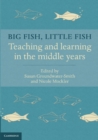 Big Fish, Little Fish : Teaching and Learning in the Middle Years - eBook