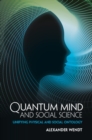 Quantum Mind and Social Science : Unifying Physical and Social Ontology - eBook