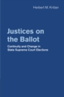 Justices on the Ballot : Continuity and Change in State Supreme Court Elections - eBook