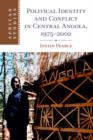Political Identity and Conflict in Central Angola, 1975–2002 - eBook
