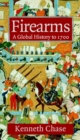 Firearms : A Global History to 1700 - eBook