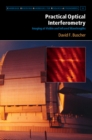 Practical Optical Interferometry : Imaging at Visible and Infrared Wavelengths - eBook