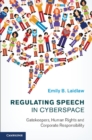Regulating Speech in Cyberspace : Gatekeepers, Human Rights and Corporate Responsibility - eBook