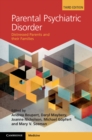 Parental Psychiatric Disorder : Distressed Parents and their Families - eBook
