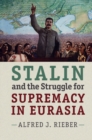 Stalin and the Struggle for Supremacy in Eurasia - eBook
