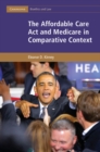 Affordable Care Act and Medicare in Comparative Context - eBook