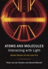 Atoms and Molecules Interacting with Light : Atomic Physics for the Laser Era - eBook